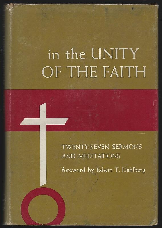 Image for IN THE UNITY OF THE FAITH Twenty-Seven Sermons and Meditations