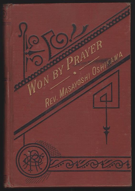 Image for WON BY PRAYER; OR, THE LIFE AND WORK OF REV. MASAYOSHI OSHIKAWA