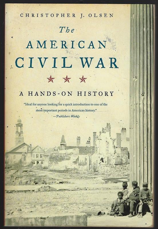 Olsen, Christopher - American Civil War a Hands-on History