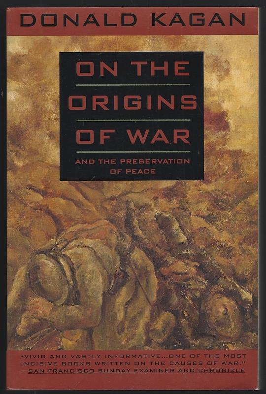 Kagan, Donald - On the Origins of War and the Preservation of Peace