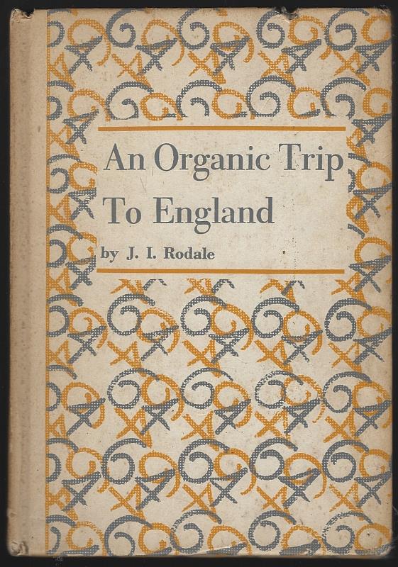 Rodale, J. I. - Organic Trip to England