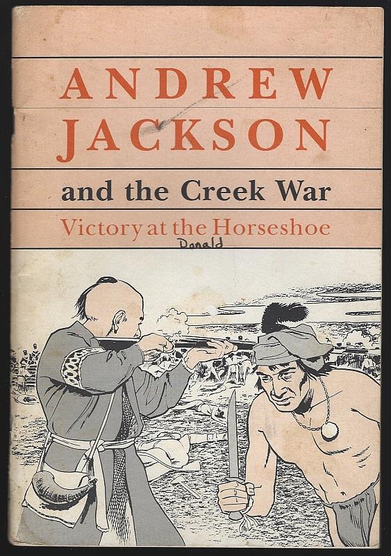 Holland, James - Andrew Jackson and the Creek War Victory at the Horseshoe
