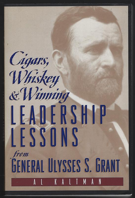 Kaltman, Al - Cigars, Whiskey & Winning Leadership Lessons from Ulysses S. Grant