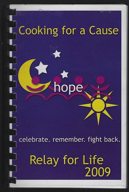 Just Cuz Relay For Life Team - Cooking for a Cause a Collection of Recipes