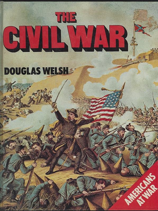 Welsh, Douglas - Civil War Americans at War