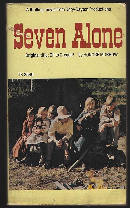 Morrow, Honore - Seven Alone Original Title on to Oregon