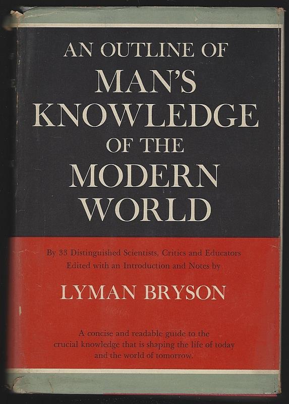 Bryson, Lyman editor - Outline of Man's Knowledge of the Modern World