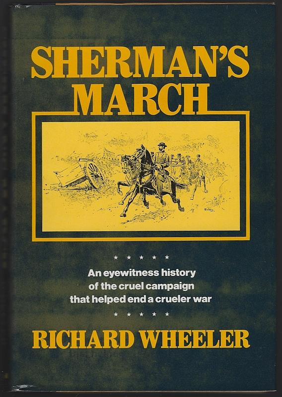 Wheeler, Richard - Sherman's March an Eyewitness History of the Cruel Campaign That Helped End a Crueler War