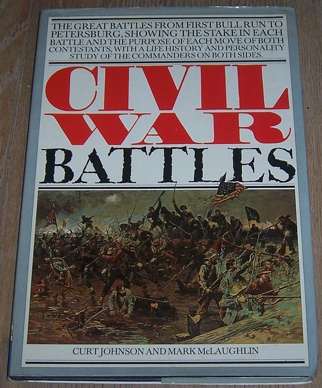 Johnson, Curt and Mark McLaughlin - Civil War Battles