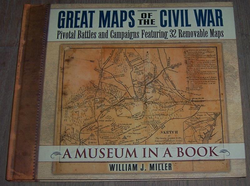 Miller, William - Great Maps of the Civil War Pivotal Battles and Campaigns Featuring 32 Removable Maps