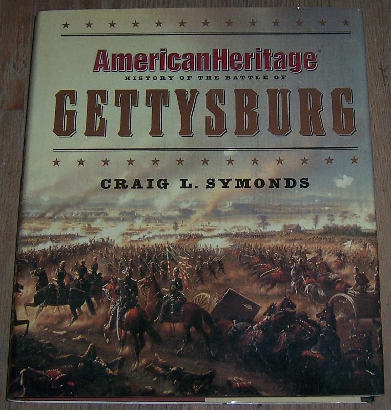 Symonds, Craig L. - American Heritage History of the Battle of Gettysburg