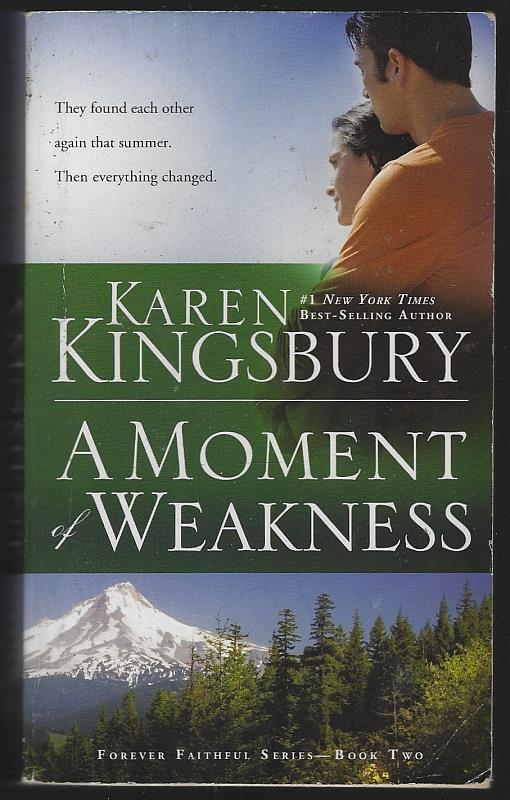 Kingsbury, Karen - Moment of Weakness