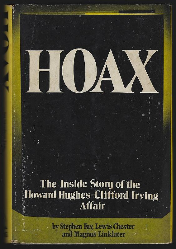 Fay, Stephen; Lewis Chester and Magnus Linklater - Hoax the Inside Story of the Howard Hughes-Clifford Irving Affair