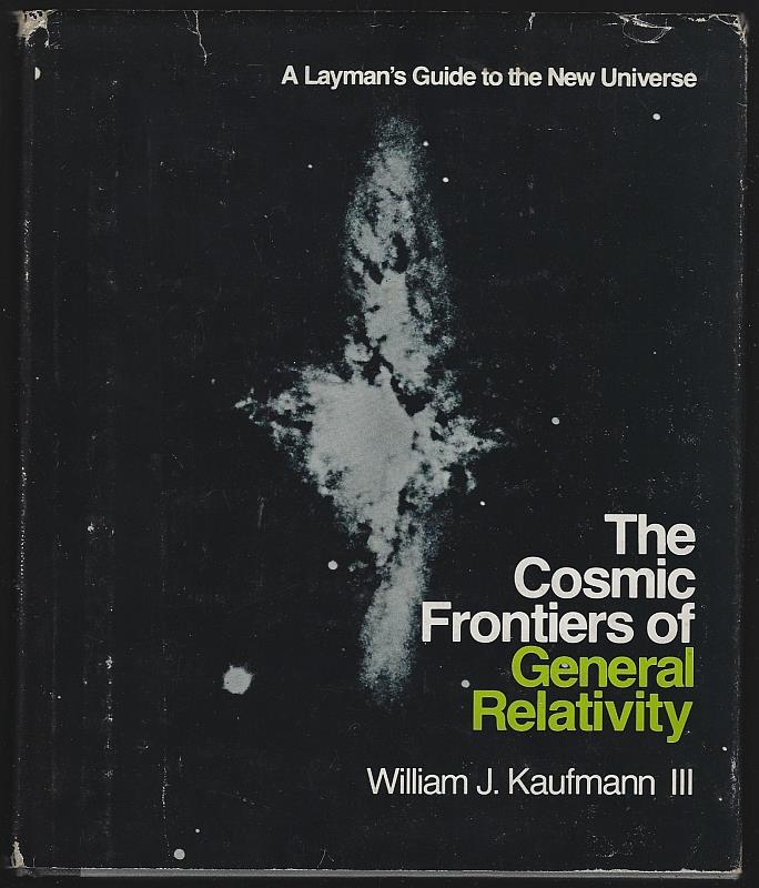 Kaufmann, William - Cosmic Frontiers of General Relativity