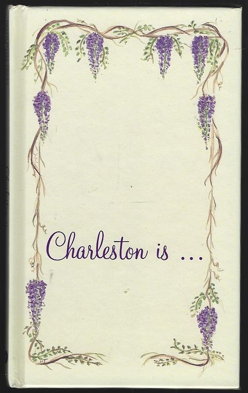 Tinley, Helen - Charleston Is Poems to Celebrate the Beauty and History of Charleston, South Carolina