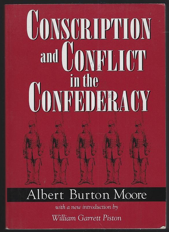 Moore, Albert Burton - Consciption and Conflict in the Confederacy