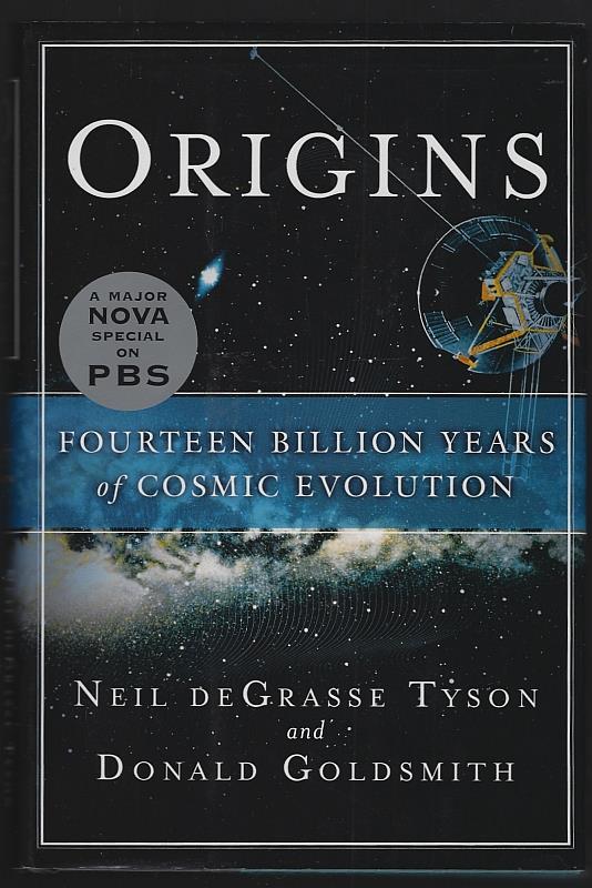 Tyson, Neil Degrasse and Donald Goldsmith - Origins Fourteen Billion Years of Cosmic Evolution