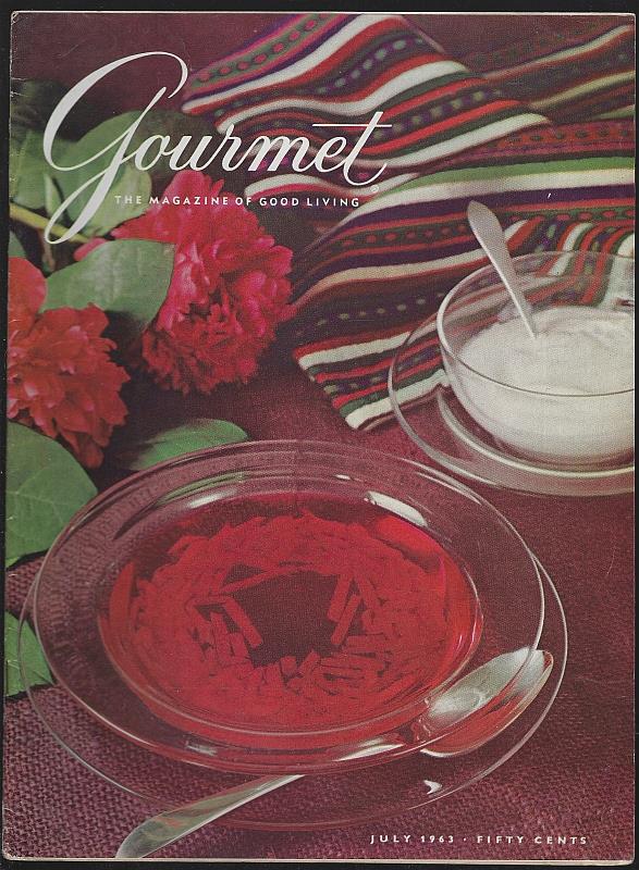 Gourmet Magazine - Gourmet Magazine July 1963 the Magazine of Good Living