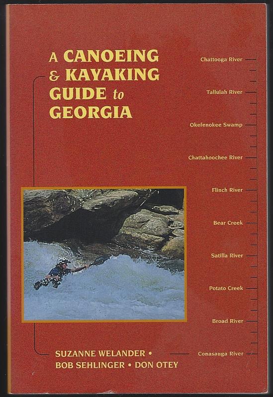 Welander, Suzanne; Bob Sehlinger and Don Otey - Canoeing and Kayaking Guide to Georgia
