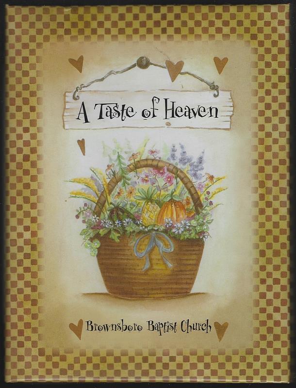 Brownsboro Baptist Church - Taste of Heaven a Collection of Recipes