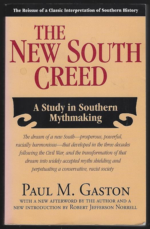 Gaston, Paul - New South Creed a Study in Southern Mythmaking