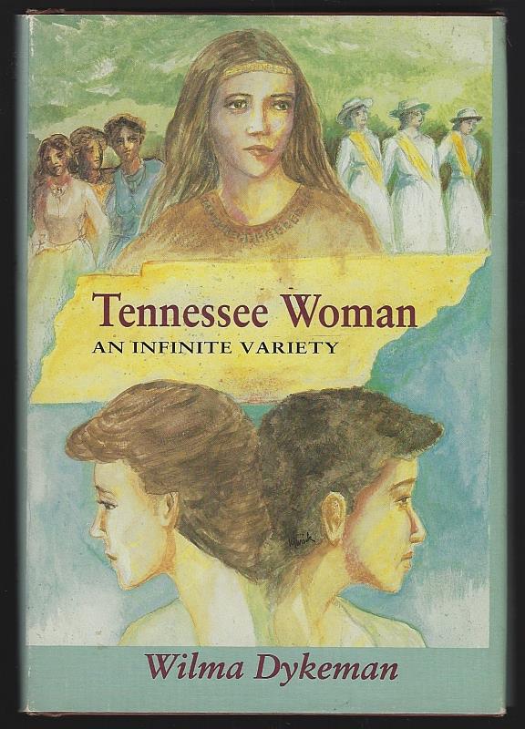 Dykeman, Wilma - Tennessee Woman an Infinite Variety