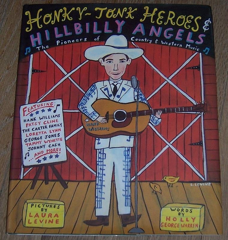 Warren, Holly George - Honky-Tonk Heroes and Hillbilly Angels the Pioneers of Country and Western Music