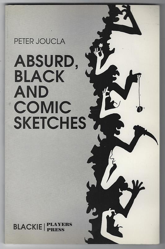 Jocula, Peter - Absurd, Black and Comic Sketches Ten Duologues and Five Monologues for Drama Students