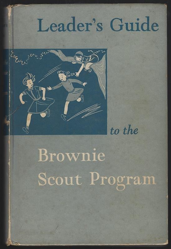 Girl Scouts Of The U S A - Leader's Guide to the Brownie Scout Program