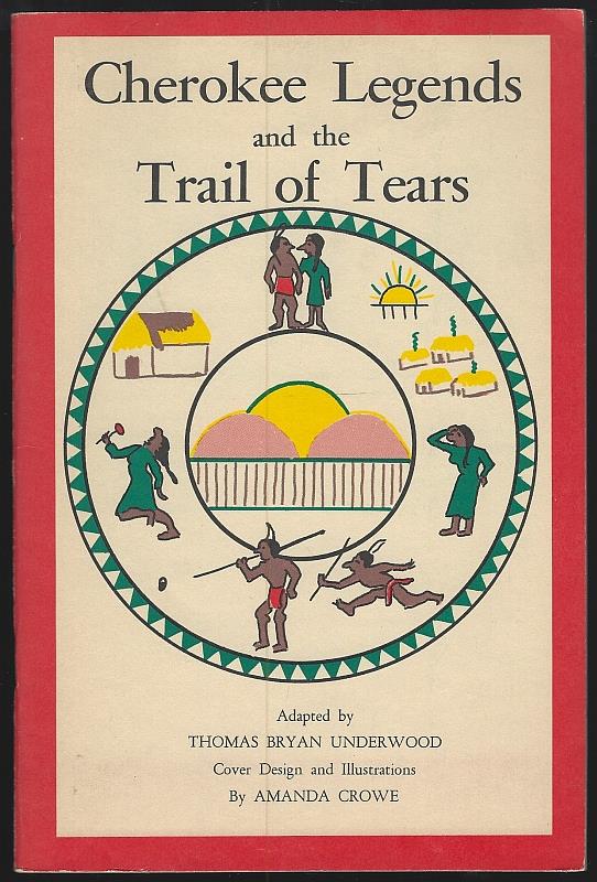 Underwood, Thomas Bryan - Cherokee Legends and the Trail of Tears