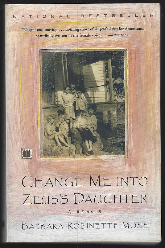 Moss, Barbara Robinette - Change Me Into Zeus's Daughter