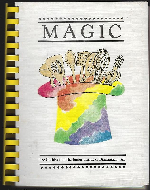 Junior League Of Birmingham - Magic the Cookbook of the Junior League of Birmingham
