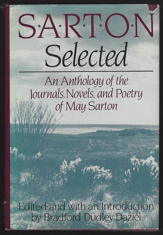 Sarton, May - Sarton Selected Anthology of the Novels, Journals, and Poetry of M. Sarton