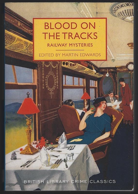 Edwards, Martin editor - Blood on the Tracks Railway Mysteries