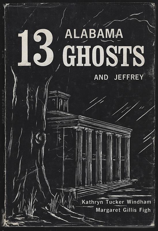 Windham, Kathryn Tucker - Thirteen Alabama Ghosts and Jeffrey
