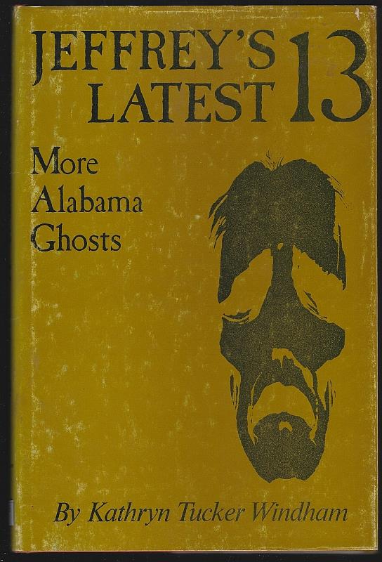 Windham, Kathryn Tucker - Jeffrey's Latest Thirteen More Alabama Ghosts