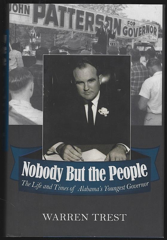 Trest, Warren - Nobody But the People the Life and Times of Alabama's Youngest Governor
