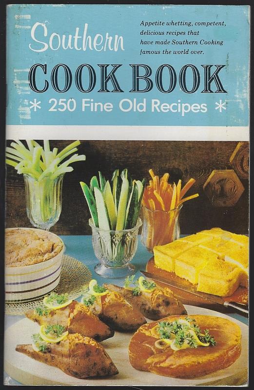 Culinary Arts Institute - Southern Cookbook 250 Fine Old Recipes