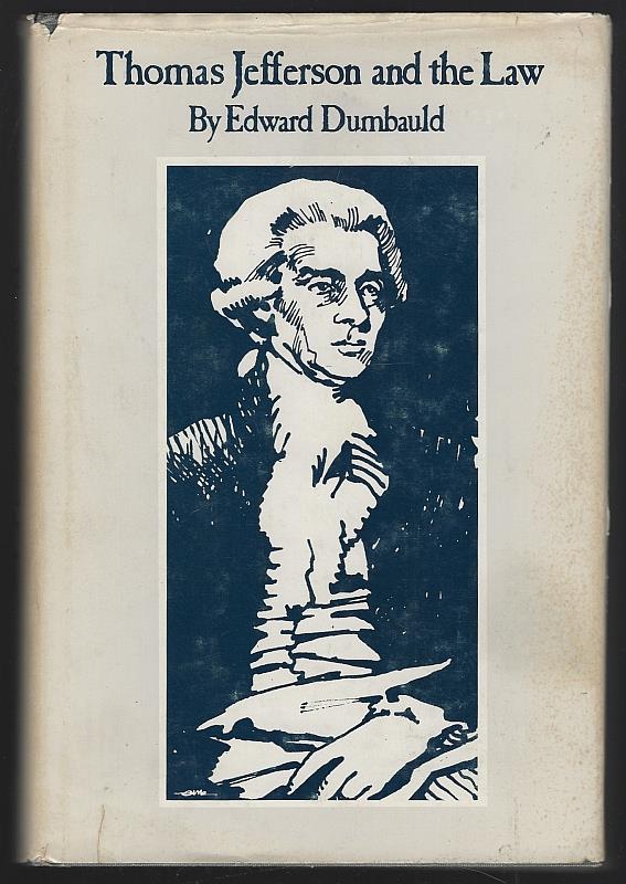 Dumbauld, Edward - Thomas Jefferson and the Law