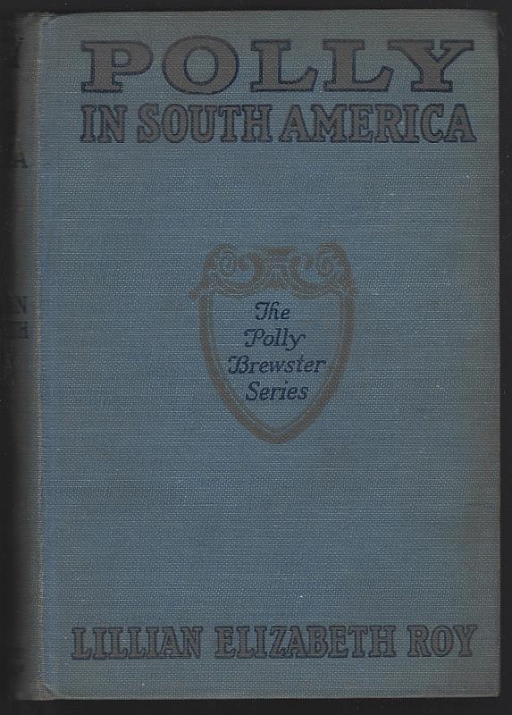 Roy, Lillian Elizabeth - Polly in the South America