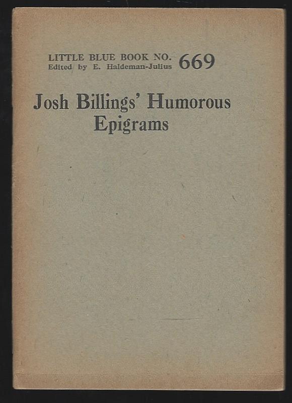 Haldeman-Julius, E . editor - Josh Billings' Humorous Epigrams