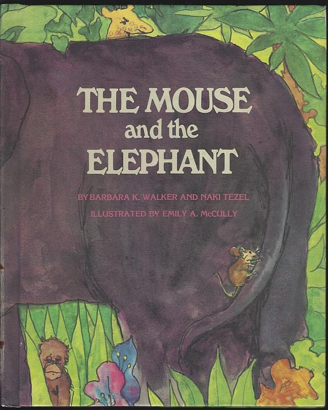 Walker, Barbara and Naki Tezel - Mouse and the Elephant
