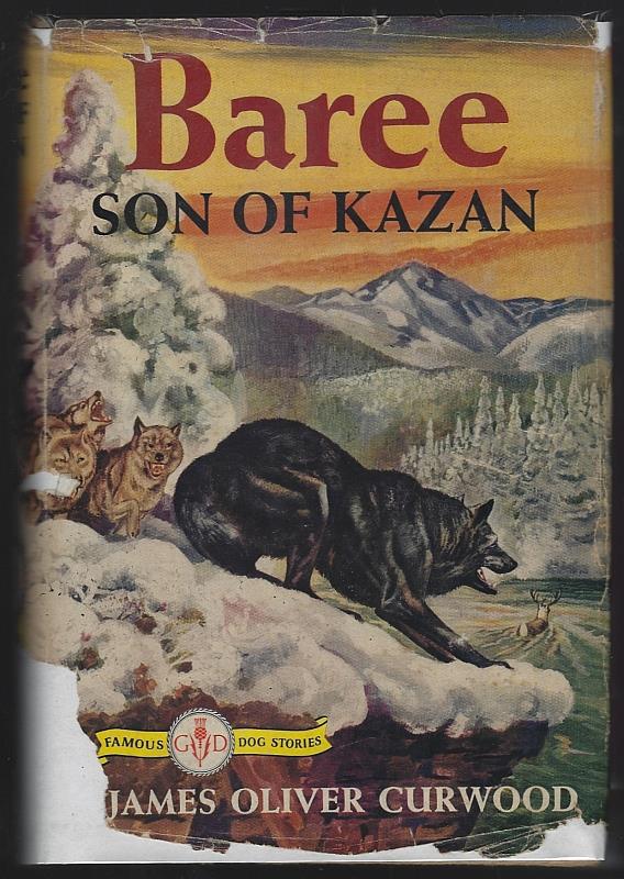 Curwood, James Oliver - Baree Son of Kazan