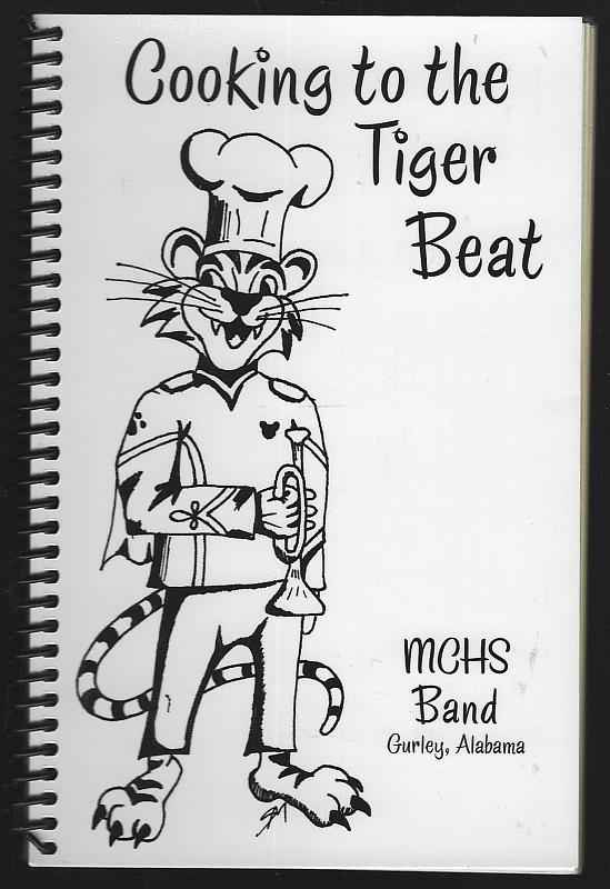 Madison County High School Band - Cooking to the Tiger Beat a Collection of Recipes By Madison County High School Band