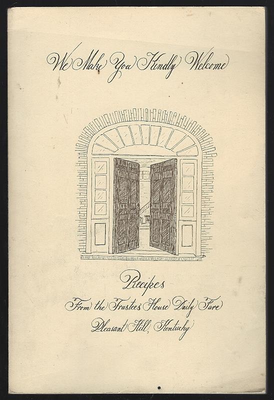 Kremer, Elizabeth - We Make You Kindly Welcome Recipes from the Trustees House Daily Fare, Pleasant Hill, Kentucky