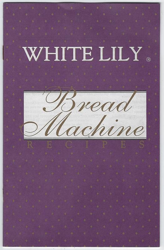 White Lily - Bread Machine Recipes