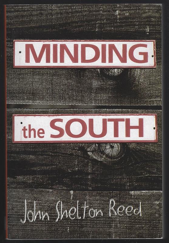 Reed, John Shelton - Minding the South