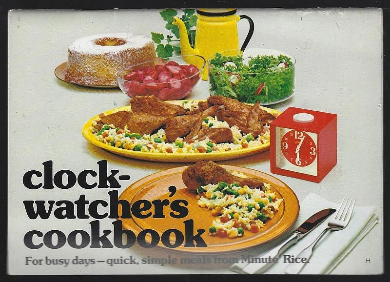 Minute Rice - Clock-Watcher's Cookbook for Busy Days Quick Simple Meals from Minute Rice