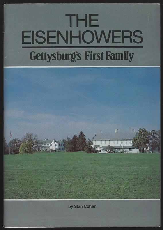 Cohen, Stan - Eisenhowers Gettysburg's First Family