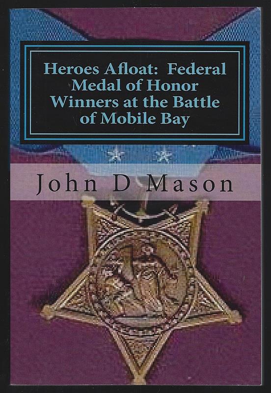 Mason, John D. - Heroes Afloat Federal Medal of Honor Winners at the Battle of Mobile Bay: August 5, 1864
